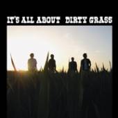 DIRTY GRASS  - VINYL IT'S ALL ABOUT [VINYL]