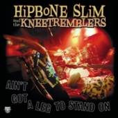HIPBONE SLIM & THE KNEETR  - VINYL AIN'T GOT A LE..
