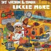 DJ VADIM & JMAN  - VINYL LIKKLE MORE [VINYL]