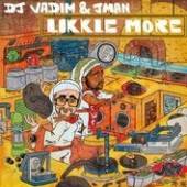 DJ VADIM & JMAN  - CD LIKKLE MORE