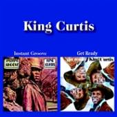 CURTIS KING  - CD INSTANT GROOVE / GET READY (2-FER)