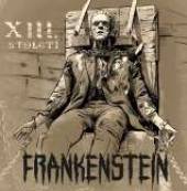 XIII. STOLETI  - CD FRANKENSTEIN