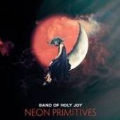 BAND OF HOLY JOY  - CD NEON PRIMITIVES