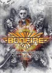 BONFIRE  - DVD LIVE IN HOLY GROUND - WACKEN 2018