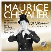 CHEVALIER MAURICE  - CD OH MAURICE! (GOLDEN HITS)