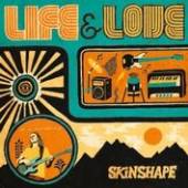 SKINSHAPE  - VINYL LIFE & LOVE [VINYL]