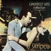 U SKRIPCU  - CD GREATEST HITS COLLECTION