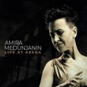 MEDUNJANIN AMIRA  - CD LIVE AT ARENA