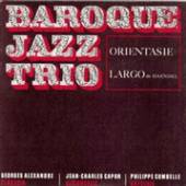 BAROQUE JAZZ TRIO  - SI ORIENTASIE/LARGO /7