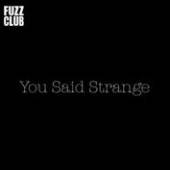 YOU SAID STRANGE  - VINYL FUZZ CLUB SESSION [VINYL]