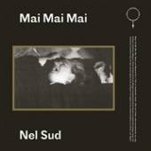 MAI MAI MAI  - VINYL NEL SUD -LTD/COLOURED- [VINYL]