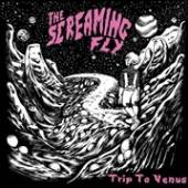 SCREAMING FLY  - CD TRIP TO VENUS