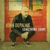 DEPALMA JOHN  - CD SOMETHING SHINY