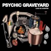 PSYCHIC GRAVEYARD  - CD LOUD AS LAUGHTER