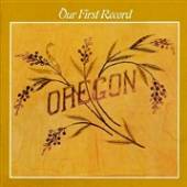 OREGON  - CD OUR FIRST RECORD
