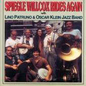 OSCAR KLEIN JAZZ BAND & LINO P..  - CD SPIEGLE WILLCOX RIDES AGAIN