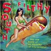 SOUTH FILTHY  - VINYL YOU CAN NAME I..