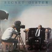 SECRET OYSTER  - CD STRAIGHT TO THE..