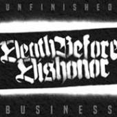 DEATH BEFORE DISHONOR  - CD UNFINISHED BUSINESS