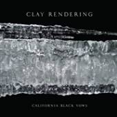 CLAY RENDERING  - VINYL CALIFORNIA BLACK VOWS [VINYL]