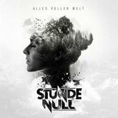 STUNDE NULL  - CD ALLES VOLLER WELT