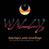 WALLY  - 2xCD MARTYRS AND COWBOYS