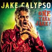CALYPSO JAKE  - CD ONE TAKE JAKE! 2009/2019