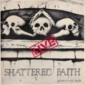 SHATTERED FAITH  - CD VOLUME 1 -LIVE/RESTORED-