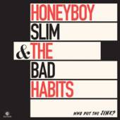 HONEYBOY SLIM & THE BAD HABITS  - VINYL WHO PUT THE JINX? [VINYL]