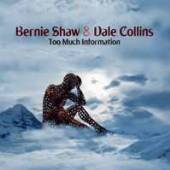 SHAW BERNIE & DALE COLLI  - VINYL TOO MUCH INFORMATION [VINYL]