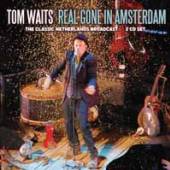 TOM WAITS  - CD REAL GONE IN AMSTERDAM (2CD)
