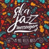 SKA JAZZ MESSENGERS  - SI MIL VICES NO /7