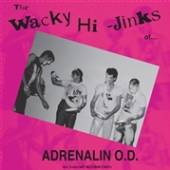 ADRENALIN O.D.  - VINYL WACKY HI-JINKS..