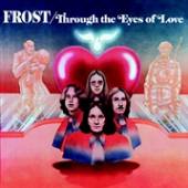 FROST  - CD THROUGH THE EYES OF LOVE