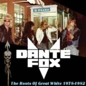 DANTE FOX  - CD ROOTS OF GREAT WHITE 1978-1982