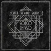 SOLCO CHIUSO  - CD SLANCI TREMORI SCHIANTI