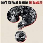TAMBLES  - CD DON'T YOU WANT TO KNOW..