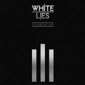 WHITE LIES  - CD TO LOSE MY.. -DELUXE-
