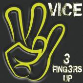 VICE  - CD 3 FINGERS UP