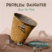 PROBLEM DAUGHTER  - VINYL GROW UP TRASH [VINYL]