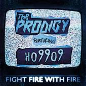 PRODIGY  - 2xSI FIGHT FIRE WITH FIRE.. /7