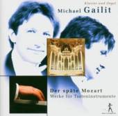 GAILIT MICHAEL  - CD DER SPAETE MOZART..
