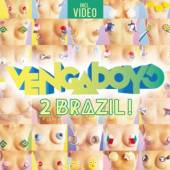 VENGABOYS  - CM 2 BRAZIL!