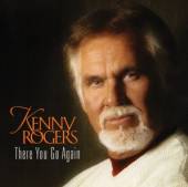ROGERS KENNY  - CD THERE YOU GO AGAIN