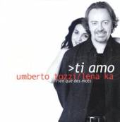 UMBERTO TOZZI ET LENA KA  - CD TI AMO