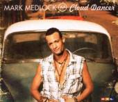 MARK MEDLOCK  - CD CLOUD DANCER