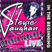 VAUGHAN STEVIE RAY  - CD IN THE BEGINNING ..