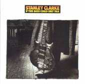 CLARKE STANLEY  - CD IF THIS BASS COULD ONLY..