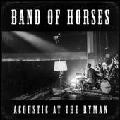 BAND OF HORSES  - VINYL ACOUSTIC AT THE RYMAN [VINYL]