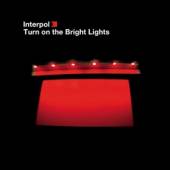 INTERPOL  - VINYL TURN ON THE BRIGHT LIGHTS [VINYL]